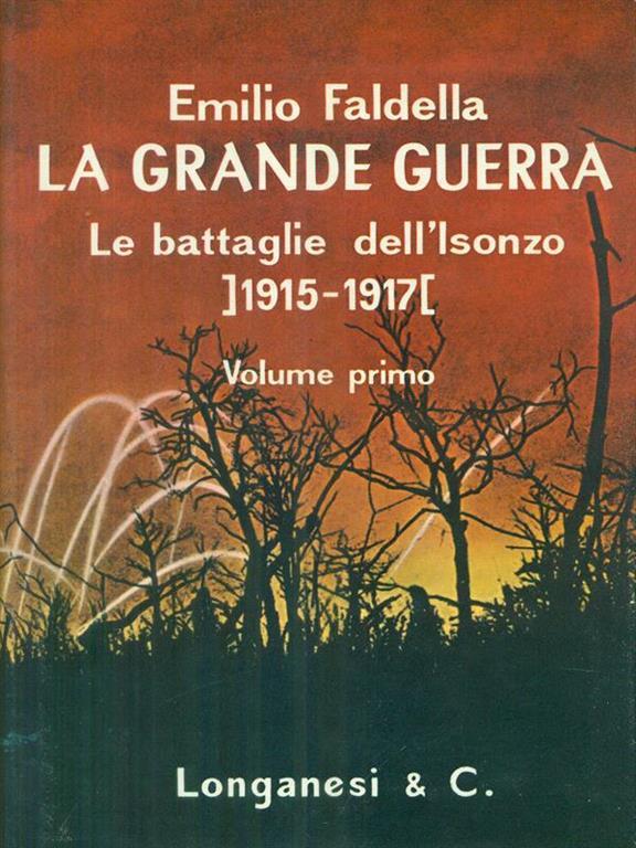 La grande guerra Le battaglie dell'Isonzo 1915. 1917 Volume Primo