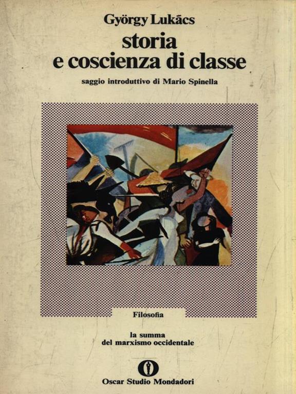 Storia e coscienza di classe György Lukács Libro Usato Mondadori Gli oscar studio IBS Storia e coscienza di classe György Lukács Libro Usato Mondadori Gli oscar studio IBS