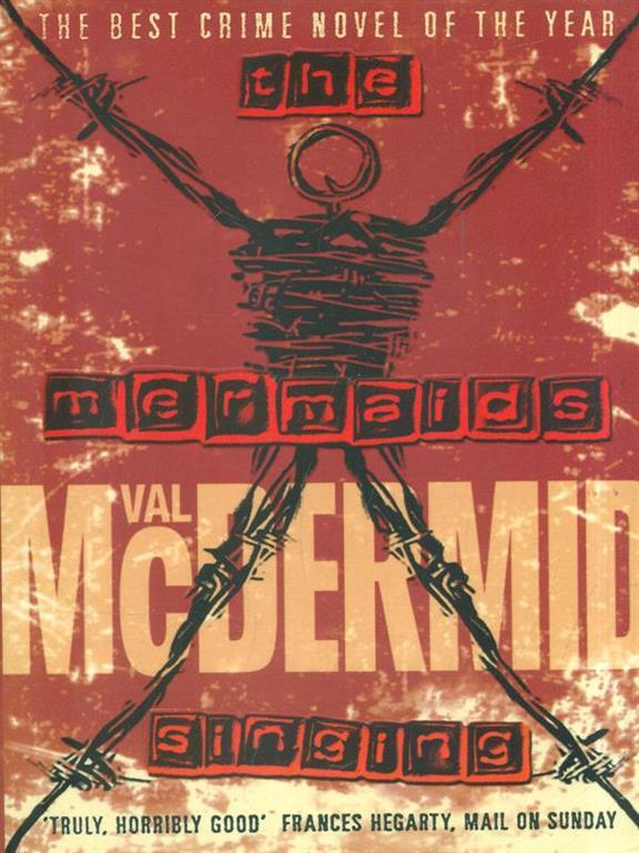 The Mermaids Singing by Val McDermid The Mermaids Singing by Val McDermid