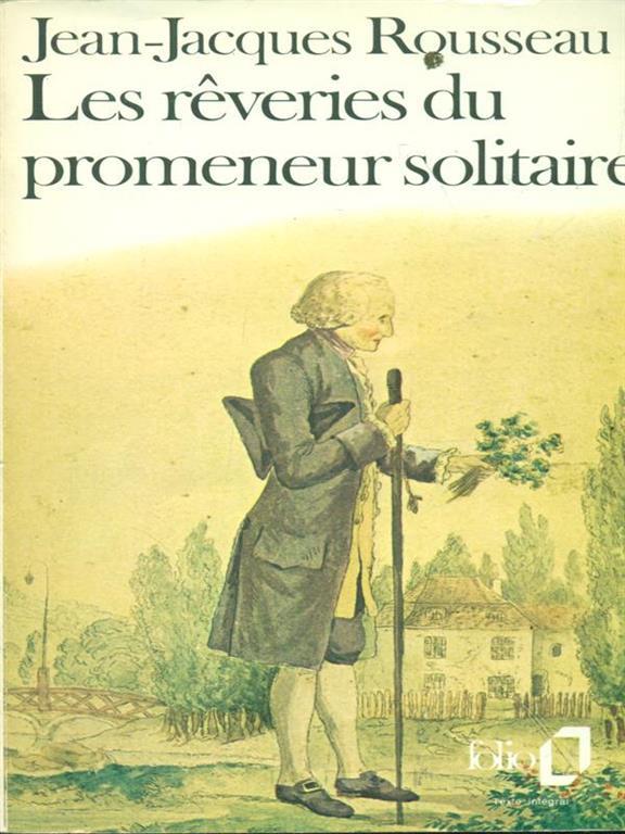 Les Reveries Du Promeneur solitaire JeanJacques Rousseau Libro Usato Gallimard Folio IBS