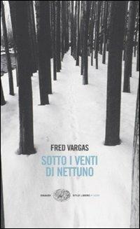 Sotto I Venti Di Nettuno Fred Vargas Libro Einaudi Einaudi Stile Libero Noir Ibs