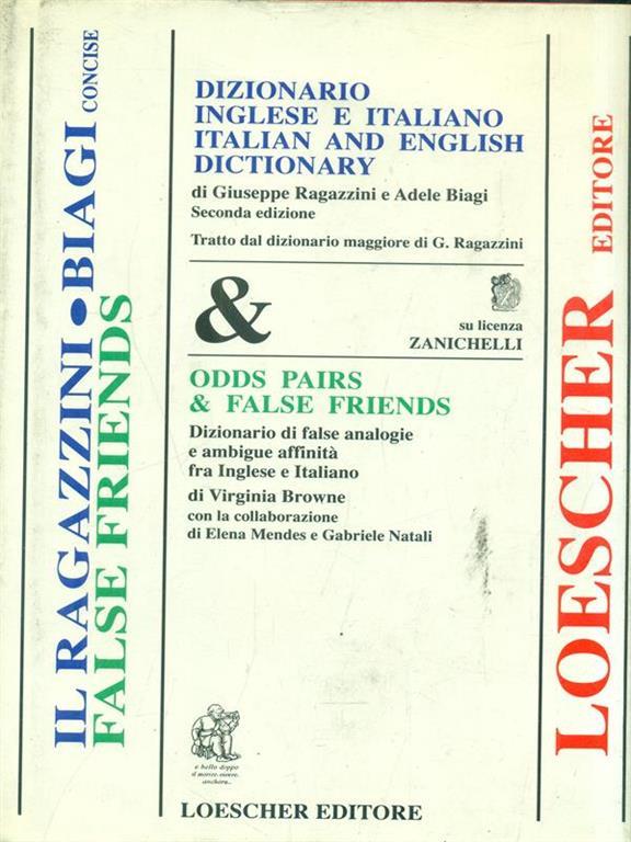 Dizionario Inglese Italiano E Italiano Inglese Dizionario Di False Analogie E Ambigue Affinita Fra Inglese E Italiano Giuseppe Ragazzini Adele Biagi Libro Loescher Ibs