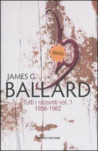 Tutti I Racconti Vol 1 1956 1962 James G Ballard Libro Fanucci Collezione Ventesima Ibs