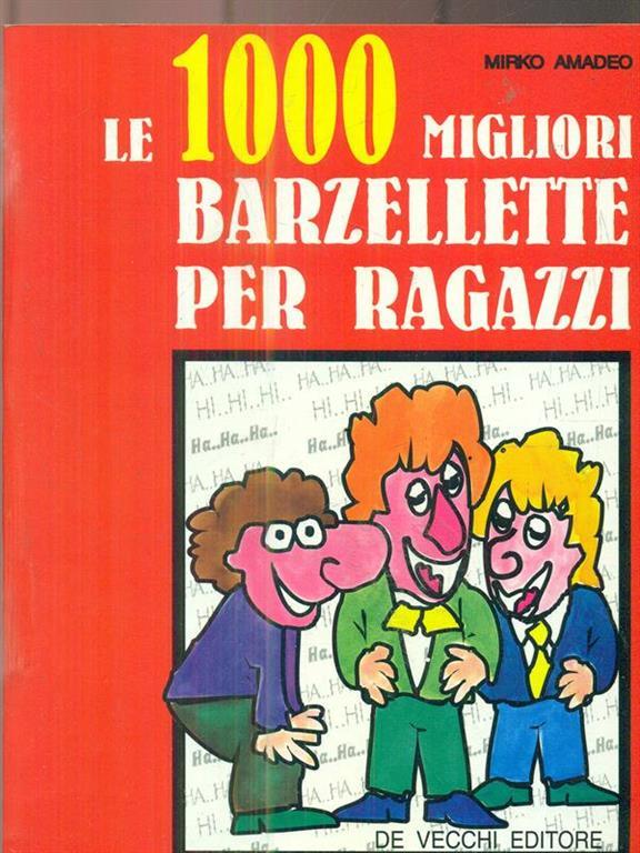 Le Mille Migliori Barzellette Per Ragazzi Mirko Amadeo Libro De Vecchi Ibs