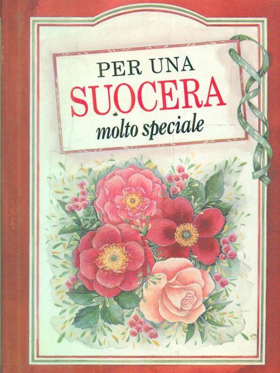 Per Una Suocera Molto Speciale Libro Edicart Libri Del Cuore Ibs