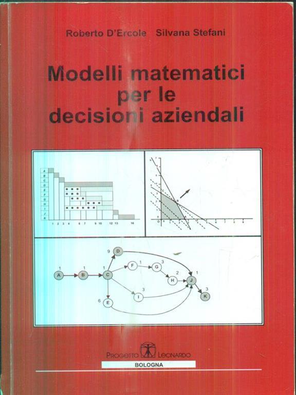 Modelli matematici per le decisioni aziendali Roberto D'Ercole Silvana Stefani Libro