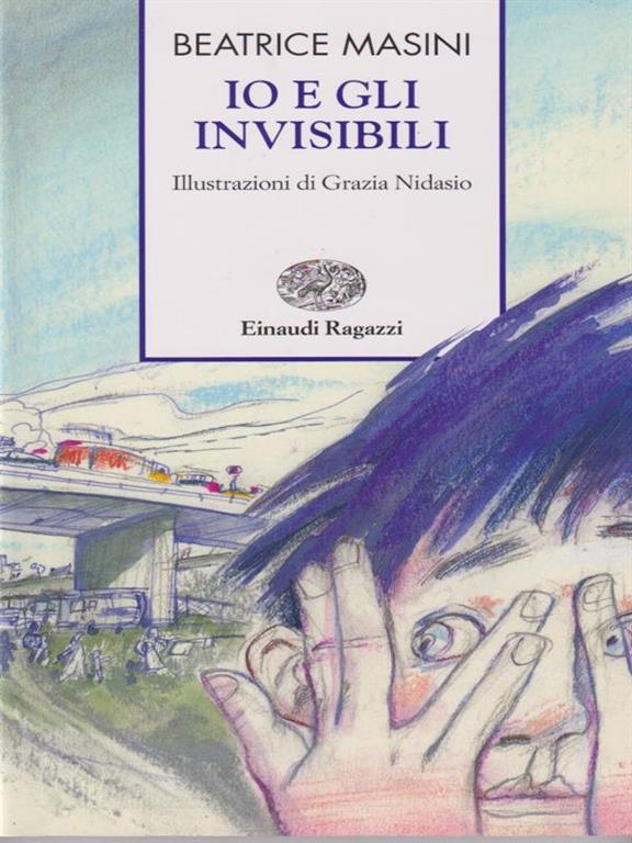 Io e gli invisibili Beatrice Masini Libro Einaudi Ragazzi
