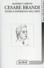 Libro Cesare Brandi. Teoria e esperienza dell'arte Massimo Carboni
