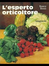 Libro L' esperto orticoltore Bianca Bosso