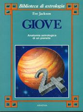 Libro Giove. Anatomia astrologica di un pianeta Eve Jackson