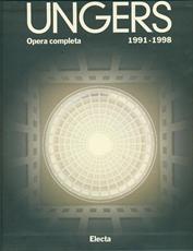 Libro Oswald Mathias Ungers. Opera completa (1991-1998) Marco De Michelis Francesco Dal Co