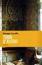 Libro Le torri d'avorio Giuseppe Scaraffia