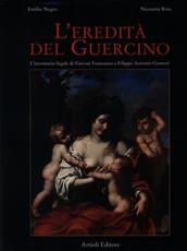Libro L' eredità del Guercino. L'inventario legale di Giovan Francesco e Filippo Antonio Gennari Emilio Negro Nicosetta Roio