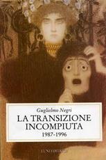 Libro La transizione incompiuta Guglielmo Negri