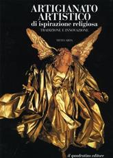 Libro Artigianato artistico di ispirazione religiosa. Tradizione e innovazioni Titti Carta